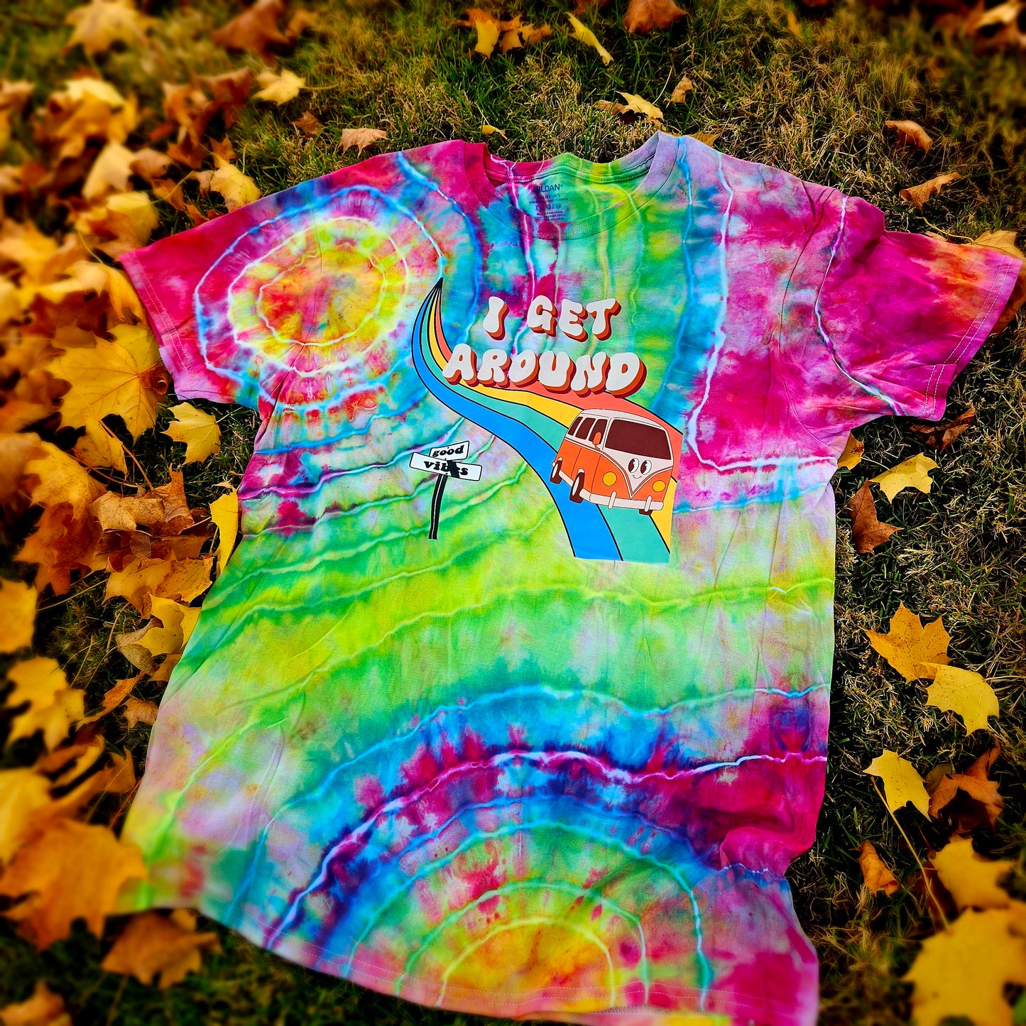 I Get Around Good Vibes Tie Dye T Shirt